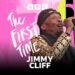 The First Time With… – Jimmy Cliff