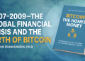 2007–2009—The Global Financial Crisis And The Birth Of Bitcoin