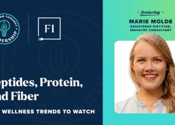 Food for Thought Leadership: Peptides, Protein & Fiber – The Wellness Trends to Watch