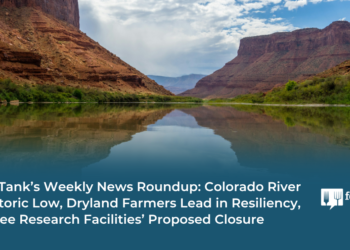 Food Tank’s Weekly News Roundup: Colorado River at Historic Low, Dryland Farmers Lead in Resiliency, and Bee Research Facilities’ Proposed Closure