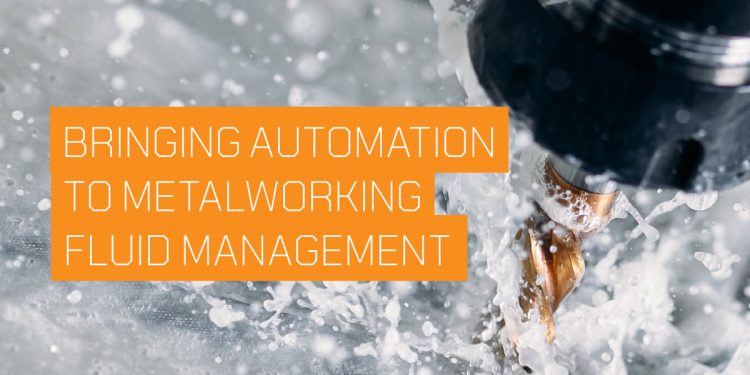 Bringing Automation to Metalworking Fluid Management