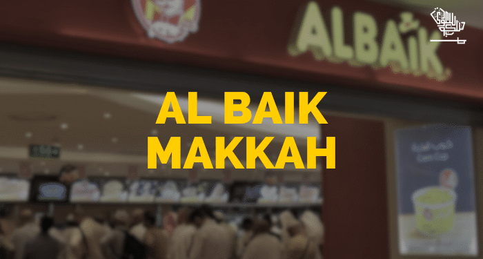Al Baik Makkah 2026: Complete Guide for Pilgrims (Locations, Full Menu, Prices and Tips)