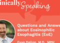 Expert Answers: Questions and Answers about Eosinophilic Esophagitis (EoE)