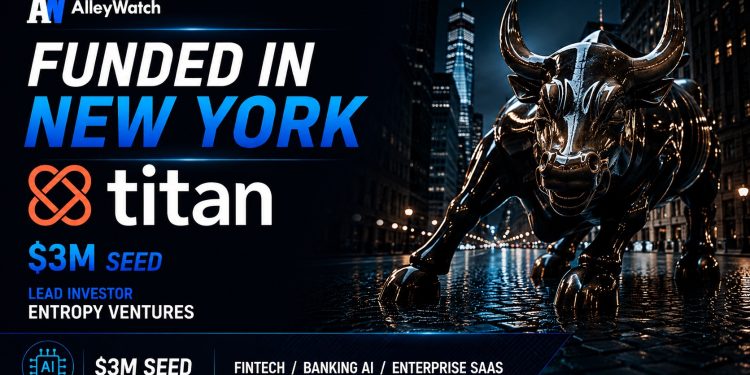 Titan Banking AI Raises $3M to Close the Gap Between AI Speed and Banking Governance – AlleyWatch