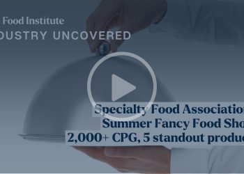 Industry Uncovered: Should These 5 Products from the 2026 Fancy Food Show Hit Your Shelves?