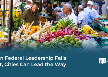 When Federal Leadership Falls Short, Cities Can Lead the Way – Food Tank