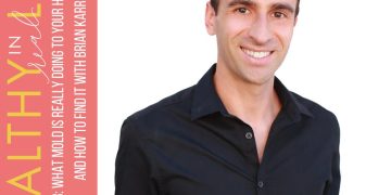 208: What Mold Is Really Doing to Your Health and How to Find It with Brian Karr